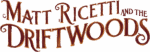 Matt Ricetti and the Driftwoods
